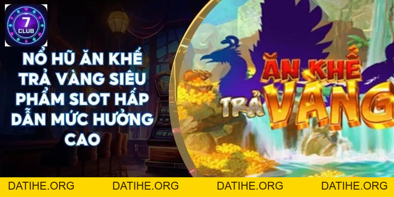 7CLUBS: Game Uy Tín Khuyến Mãi Tràn Đầy #MR Tít - DATIHE