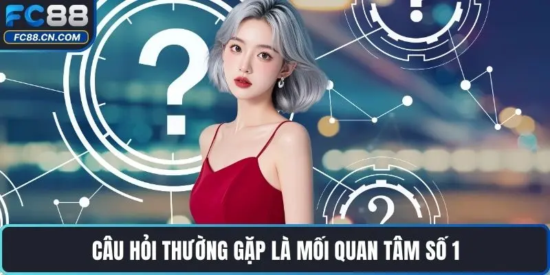 Câu Hỏi Thường Gặp Về FC88 Và Những Giải Đáp Chi Tiết - DATIHE