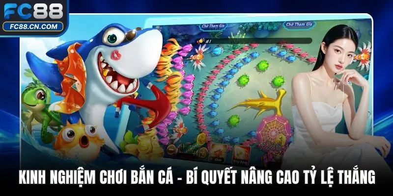 Kinh Nghiệm Chơi Bắn Cá – Bí quyết nâng cao tỷ lệ thắng - DATIHE