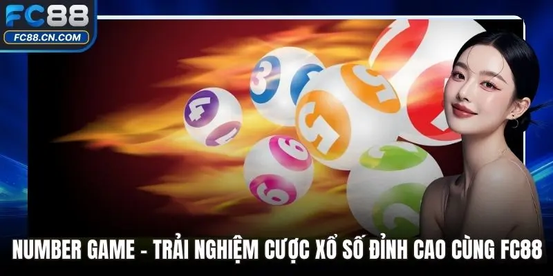 Number Game – Trải Nghiệm Cược Xổ Số Đỉnh Cao Cùng FC88 - DATIHE