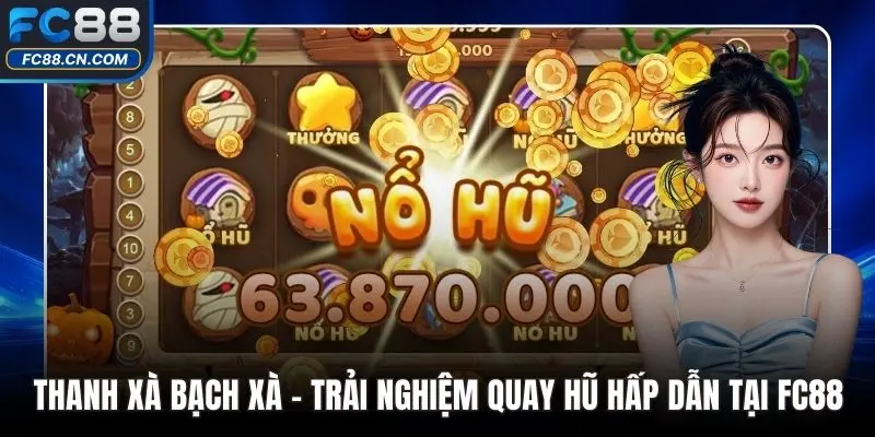 Thanh Xà Bạch Xà – Trải Nghiệm Quay Hũ Hấp Dẫn Tại FC88 - DATIHE