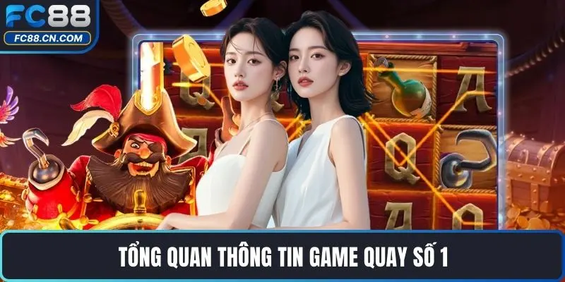 Game Quay Số 1 Tại FC88 Và Trải Nghiệm Hấp Dẫn Đỉnh Cao - DATIHE